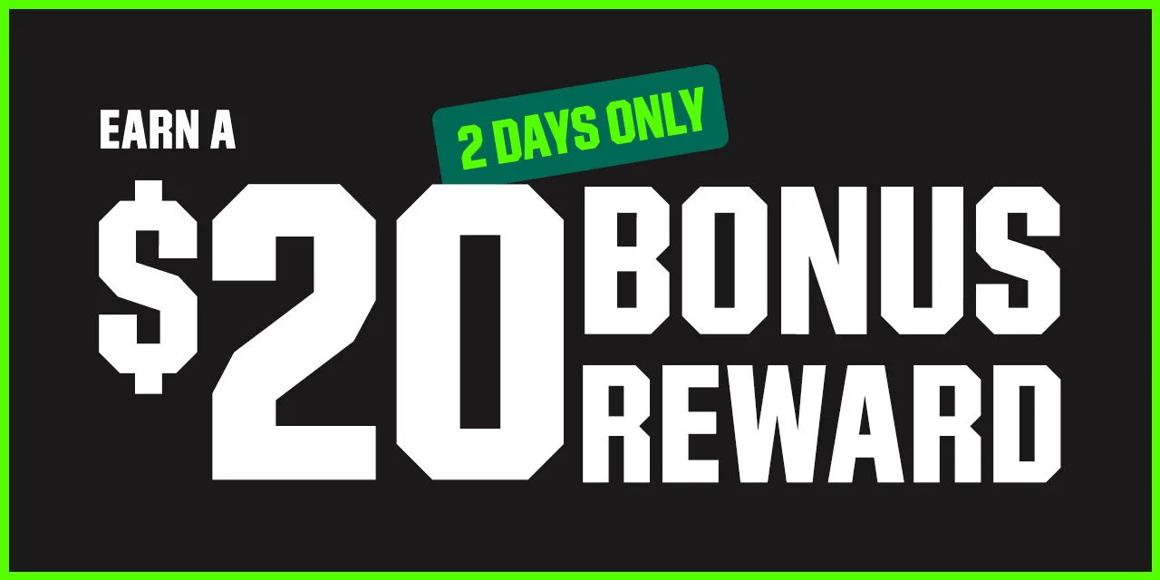 2 Days Only! Earn a $20 Bonus Reward.