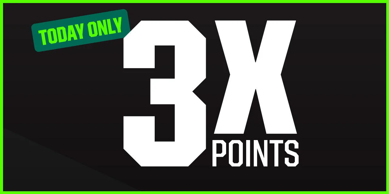 Today Only. 3X Points.