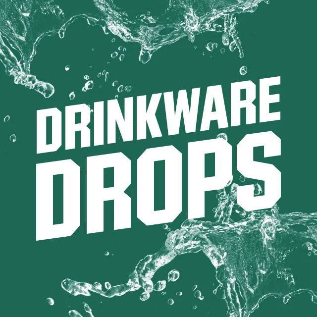 Drinkware drops.