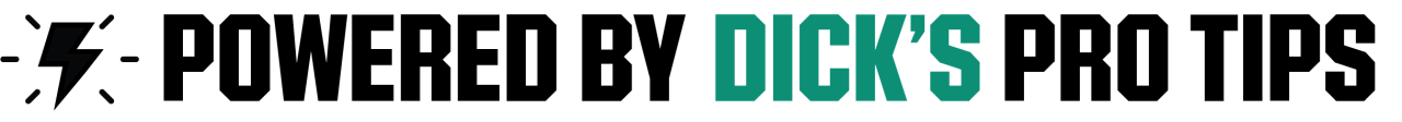 Powered by DICK'S Pro Tips